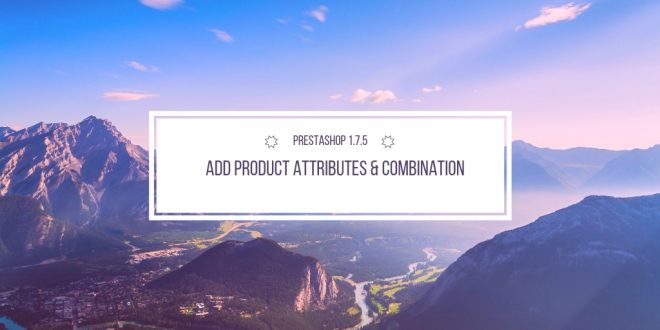 add product attributes prestashop 1.7.5