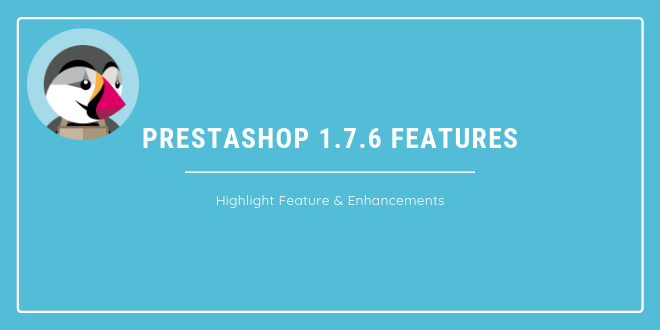 prestashop 1.7.6 features
