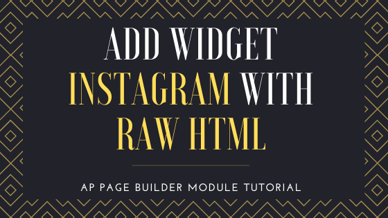 Add widget Instagram with Raw HTML