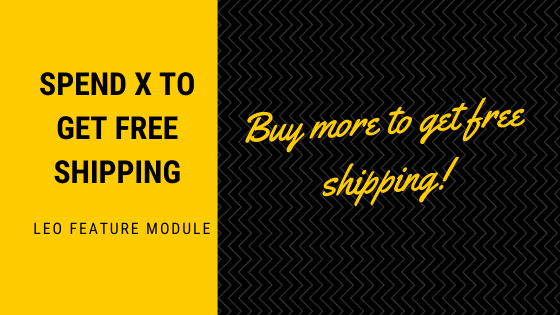 Spend X to get free shipping - Leo feature module tutorial