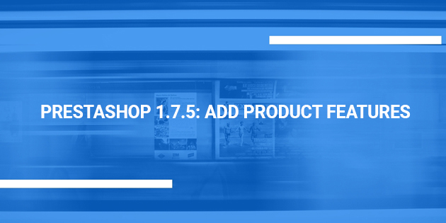 add product features prestashop 1.7.5