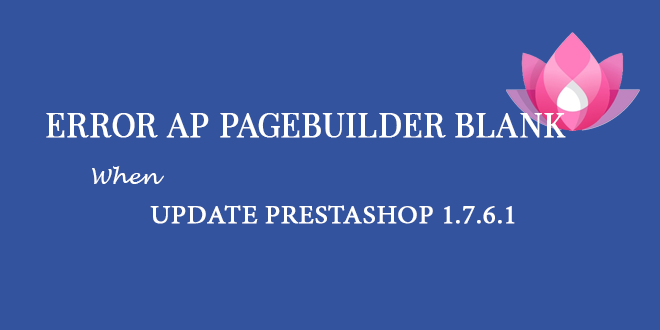 Error-ap-pagebuilder-blank-when-update-prestashop-1761