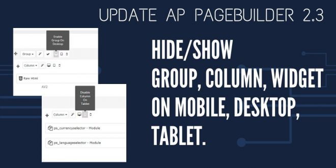 Update Ap Pagebuilder 2.3: Enable Group, Column, Widget in Mobile, Desktop, Tablet